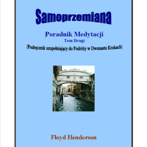 Samo-przemiana: Poradnik Medytacji - Tom 2